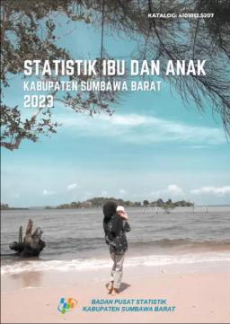 Maternal And Child Statistics Of Sumbawa Barat Regency 2023